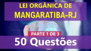 Leia mais sobre o artigo 50 Questões de Lei Orgânica de Mangaratiba – parte 1 de 3