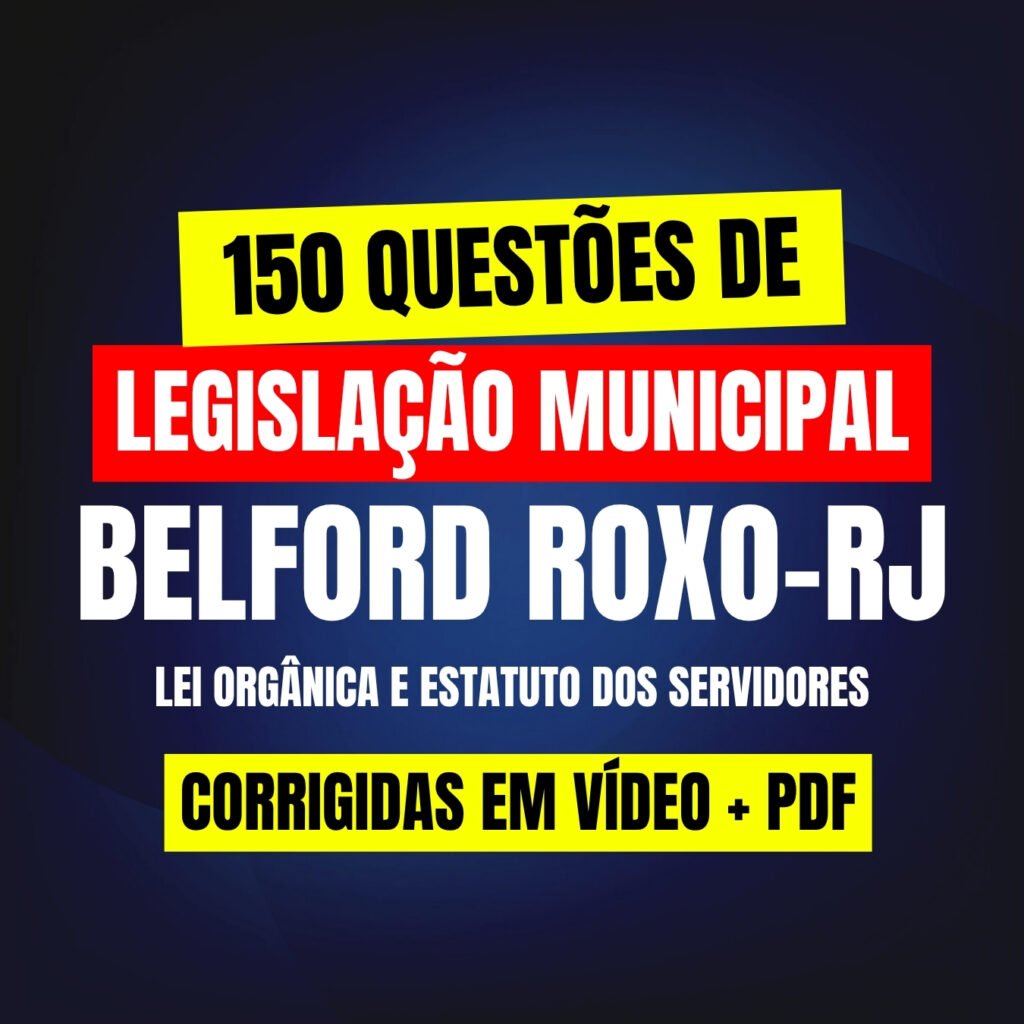 150 Questões de Legislação Municipal de Belford Roxo-RJ (vídeo + PDF)