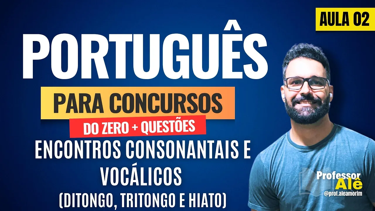 Encontros Consonantais e Vocálicos para Concursos | Aula 02