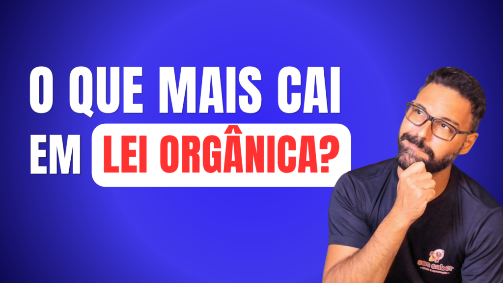 o que mais cai em lei orgânica